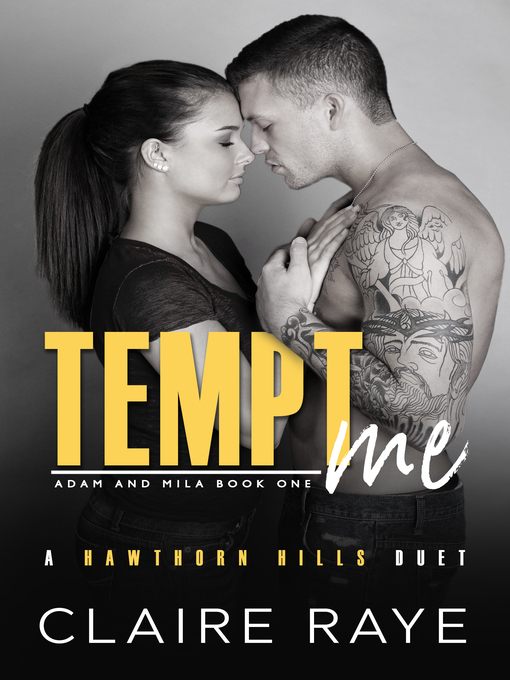 Title details for Tempt Me: Adam & Mila #1 by Claire Raye - Available